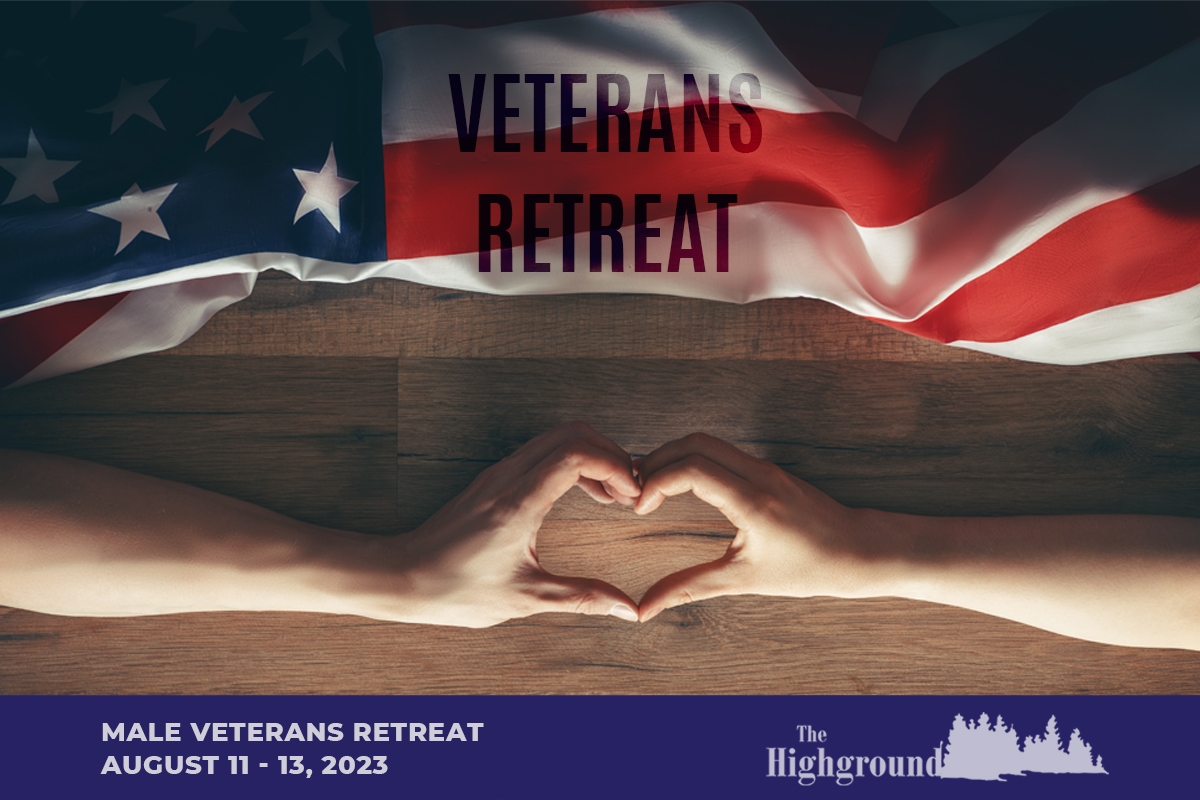 The Highground to Hold Male Veterans Retreat August 11-13